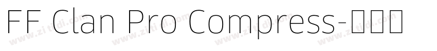 FF Clan Pro Compress字体转换 FF Clan Pro Compress字体转换